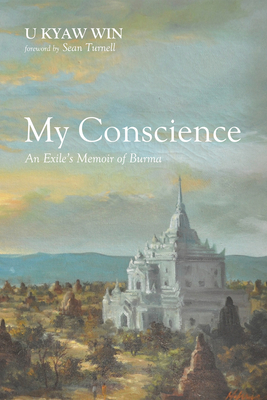 My Conscience - Win, U Kyaw, and Turnell, Sean (Foreword by)