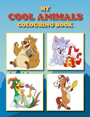 My Cool Animals Colouring Book: Full of fun animal pictures - Colouring Bunny, Kevin