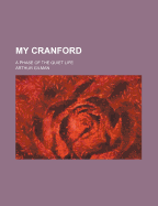 My Cranford a Phase of the Quiet Life