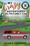 My Crazy Adventures as the Family Car