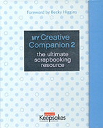 My Creative Companion 2: Ultimate Scrapbooking Resource