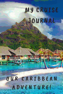 My Cruise Journal: A Caribbean Adventure!