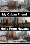 My Cuban Friend: Hello From Havana