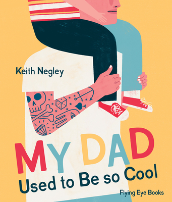 My Dad Used to Be So Cool - Negley, Keith