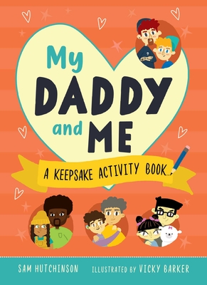 My Daddy and Me: A Keepsake Activity Book - Hutchinson, Sam