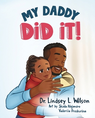 My Daddy Did It! - Wilson, Lindsey L