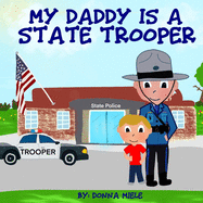 My Daddy is a State Trooper