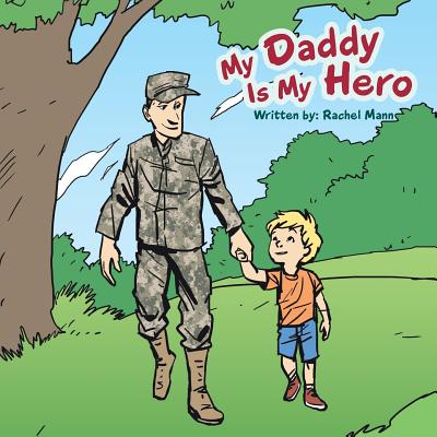 My Daddy Is My Hero - Mann, Rachel