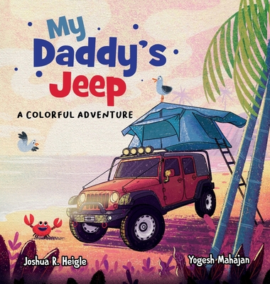 My Daddy's Jeep: A Colorful Adventure - Heigle, Joshua R