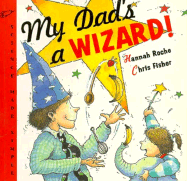 My Dad's a Wizard!
