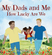 My Dads and Me: How Lucky Are We