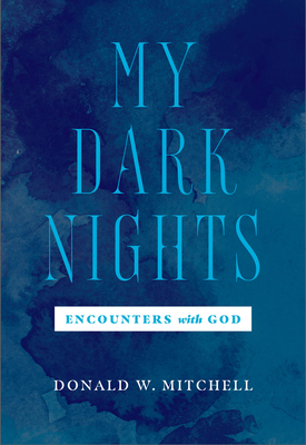 My Dark Nights: Encounters with God - Mitchell, Donald W