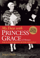 My Days with Princess Grace of Monaco - Dale, Joan, and Dale, Grace