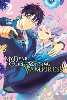 My Dear, Curse-Casting Vampiress, Vol. 2 - Kanai, Chisaki, and Di Martino, Giuseppe (Translated by), and Quintessenza, Anthony