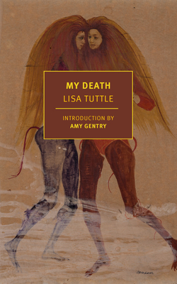 My Death - Tuttle, Lisa, and Gentry, Amy (Introduction by)