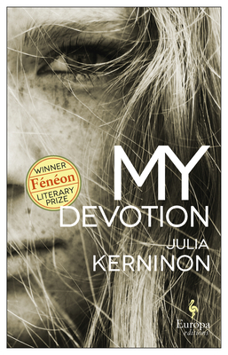 My Devotion - Kerninon, Julia, and Anderson, Alison (Translated by)