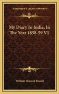 My Diary in India, in the Year 1858-59 V1