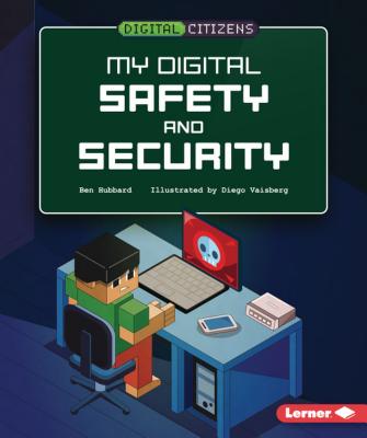 My Digital Safety and Security - Hubbard, Ben