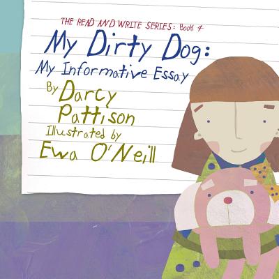 My Dirty Dog: My Informative Essay - Pattison, Darcy