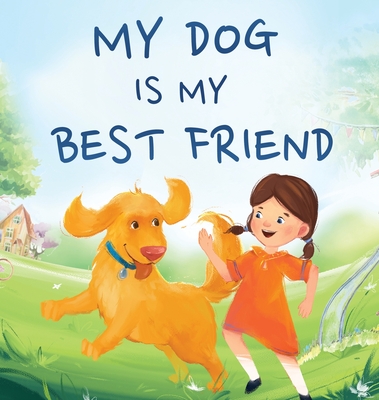 My Dog Is My Best Friend: A Story About Friendship - Trace, Jennifer L, and Club, Qwiggle