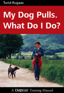My Dog Pulls. What Do I Do?