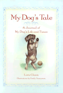 My Dog's Tale: A Journal of My Dog's Life and Times