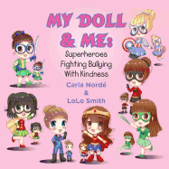 My Doll and Me: Superheroes Fighting Bullying with Kindness