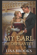 My Earl of Depravity: A Clean Regency Romance