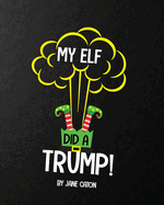 My Elf Did a Trump: Christmas