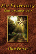 My Emmaus: God Is Faithful 24/7