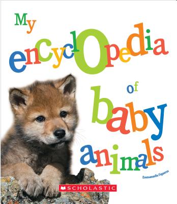 My Encyclopedia of Baby Animals (My Encyclopedia) - Figueras, Emmanuelle