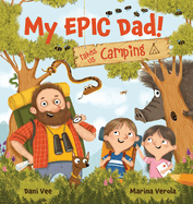 My EPIC Dad! Takes us Camping