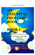 My Essential Proverbs Book! Book 1: Proverbial book, awesome proverbs, essential proverbs, useful english proverbs