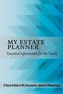 My Estate Planner: Essential Information for MY Family