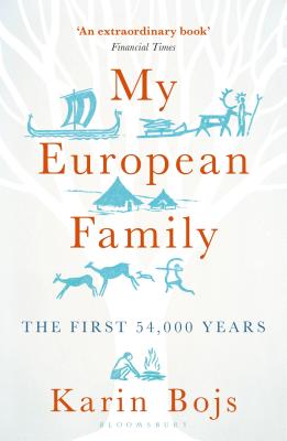 My European Family: The First 54,000 Years - Bojs, Karin, and Graham, Fiona (Translated by)