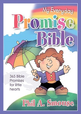 My Everyday Promise Bible: 365 Bible Promises for Little Hearts - Smouse, Phil A