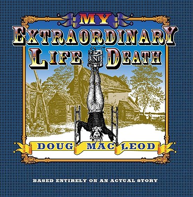 My Extraordinary Life & Death - MacLeod, Doug