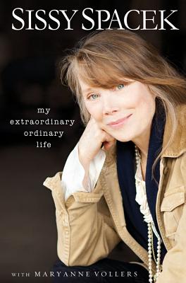 My Extraordinary Ordinary Life - Spacek, Sissy, and Vollers, Mary Anne