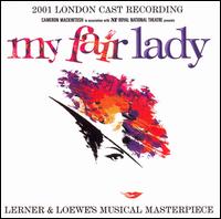My Fair Lady [2001 London Cast Recording] - 2001 London Cast Recording