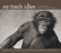 My Family Album: Thirty Years of Primate Photography