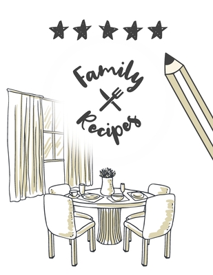 My Family Cookbook Custom Recipe Notebook: Family Rating Data for Create a Collection of all Your Favorite Food, Recipe books to write in for my daughter, son, mom - 100 Page to Organizer - Edwards, Lucy