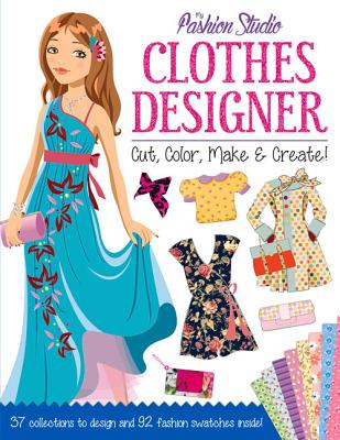My Fashion Studio: Clothes Designer: Cut, Color, Make & Create! - Lambert, Nancy