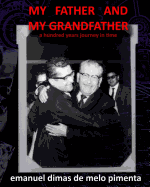 My Father and My Grandfather: A Hundred Years Journey in Time