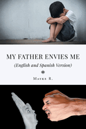 My Father Envies Me (English and Spanish Version)