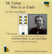 My Father Who Is on Earth: By John Lloyd Wright