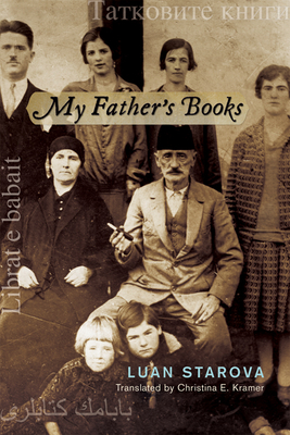 My Father's Books - Starova, Luan, and Kramer, Christina E (Translated by)