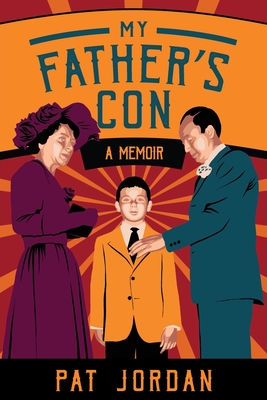 My Father's Con: A Memoir - Jordan, Pat