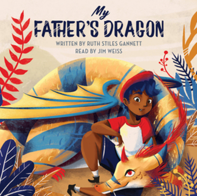 My Father's Dragon - Gannett, Ruth Stiles, and Weiss, Jim (Read by)