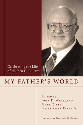 My Father's World - Wineland, John D (Editor), and Ziese, Mark (Editor), and Estep, James Riley, Jr. (Editor)