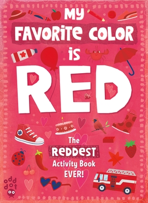 My Favorite Color Activity Book: Red - Odd Dot